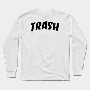 Trash (Thrasher Parody) Long Sleeve T-Shirt